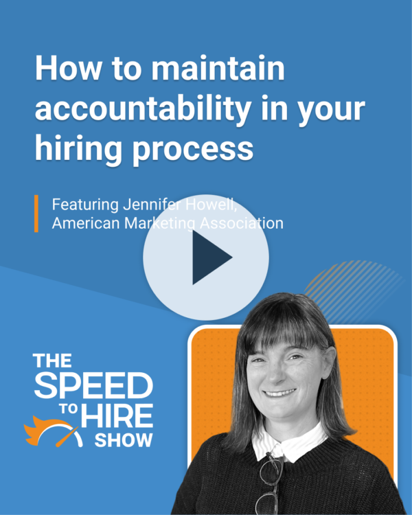 The Speed to Hire Show: How to maintain accountability in your hiring process