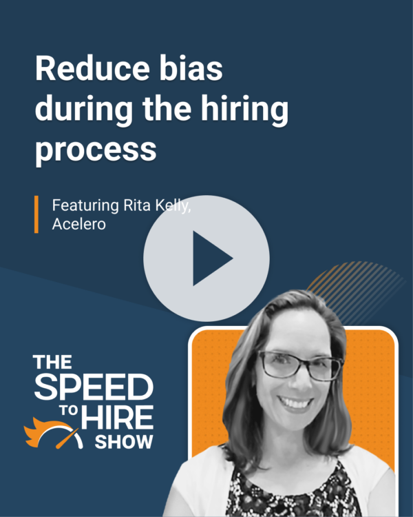 The Speed to Hire Show: Reduce bias during the hiring process