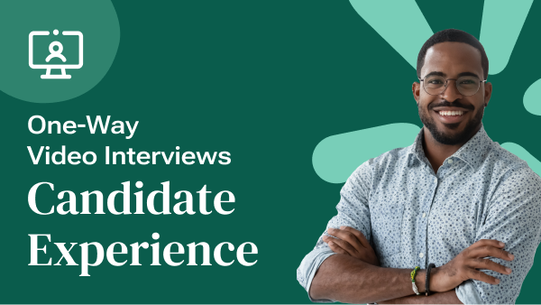 One-Way Video Interview: Candidate Experience