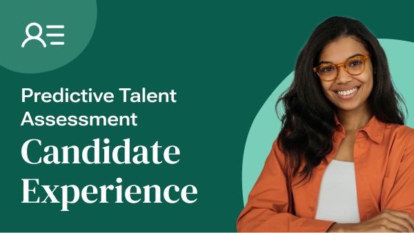 Predictive Talent Assessment: Candidate Experience