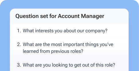 Question sets allow you to interview fairly