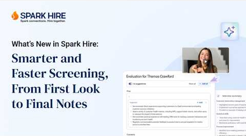 What’s New in Spark Hire: From First Look to Final Notes with Spark Hire AI
