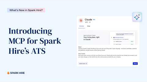 What’s New in Spark Hire: Introducing MCP for Spark Hire's ATS